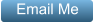 Email Me
