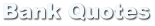 Bank Quotes